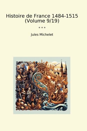 Histoire de France 1484-1515 (Volume 9/19)