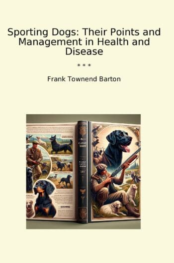 Sporting Dogs: Their Points and Management in Health and Disease