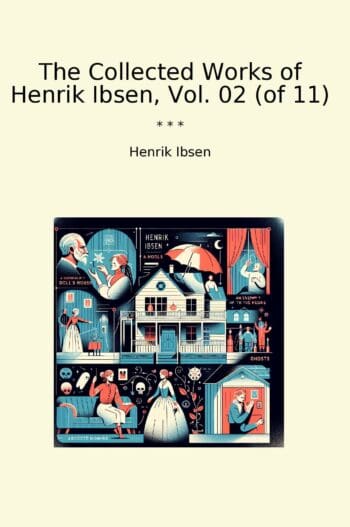 The Collected Works of Henrik Ibsen, Vol. 02 (of 11)