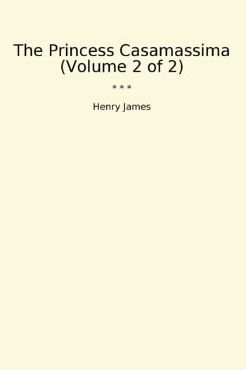 The Princess Casamassima (Volume 2 of 2)