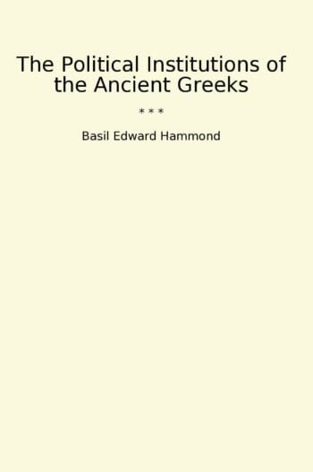 The Political Institutions of the Ancient Greeks