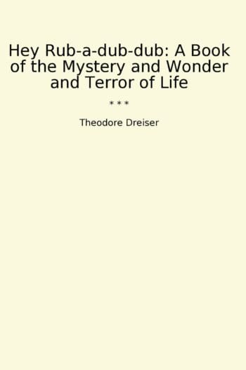 Hey Rub-a-dub-dub: A Book of the Mystery and Wonder and Terror of Life