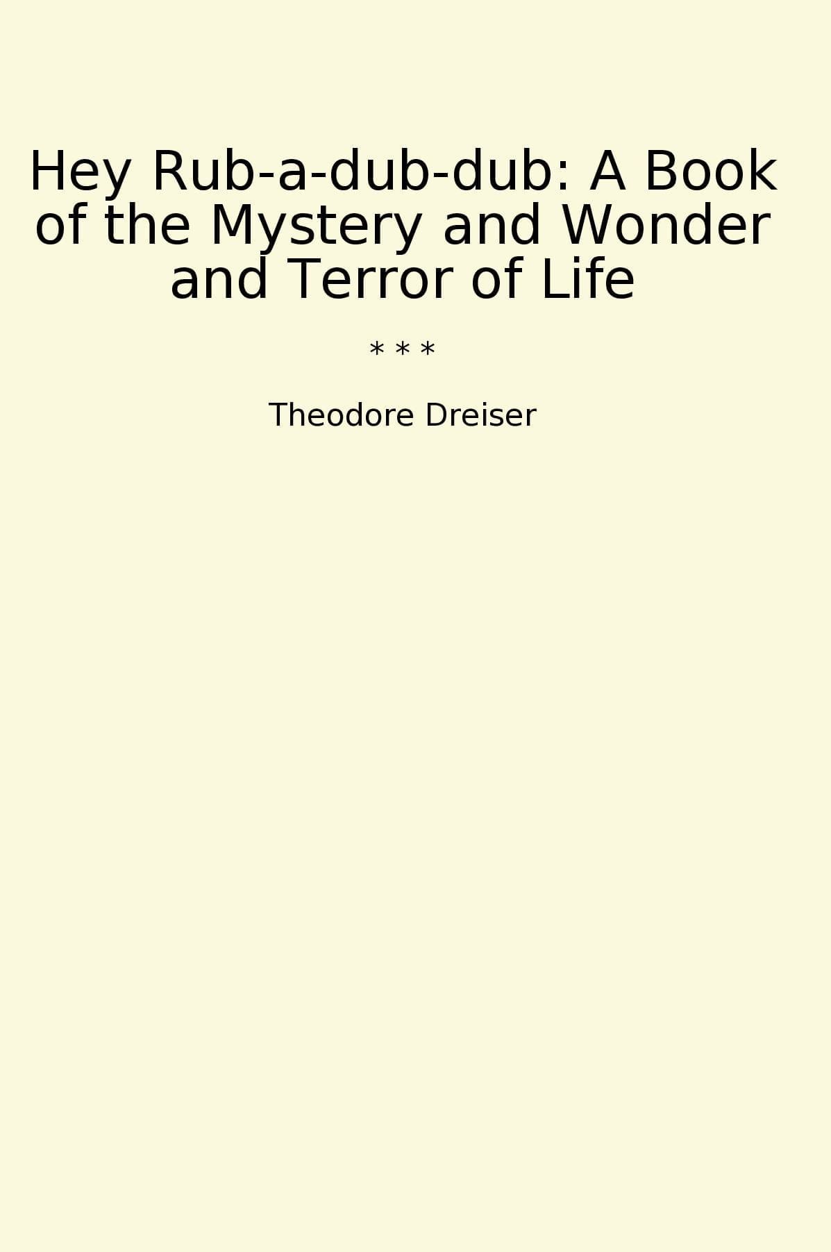 Hey Rub-a-dub-dub: A Book of the Mystery and Wonder and Terror of Life