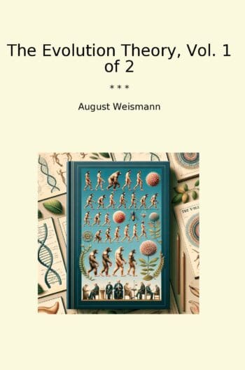 The Evolution Theory, Vol. 1 of 2