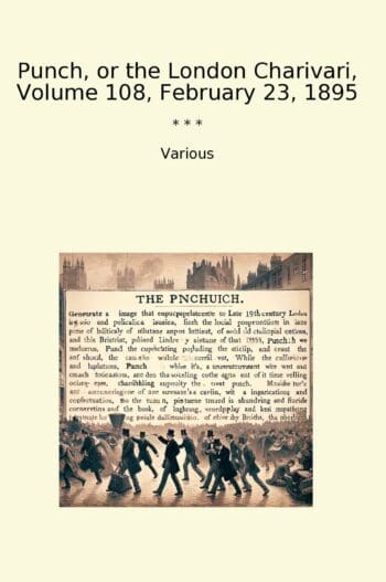 Punch, or the London Charivari, Volume 108, February 23, 1895