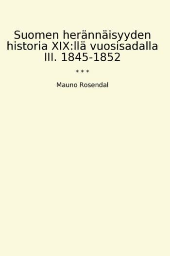 Suomen herännäisyyden historia XIX:llä vuosisadalla III. 1845-1852