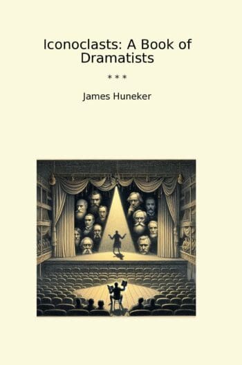 Iconoclasts: A Book of Dramatists