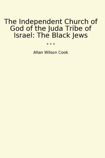 The Independent Church of God of the Juda Tribe of Israel: The Black Jews