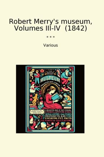Robert Merry's museum, Volumes III-IV (1842)