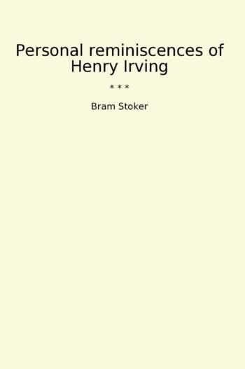 Personal reminiscences of Henry Irving