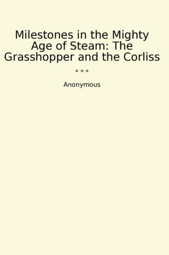 Milestones in the Mighty Age of Steam: The Grasshopper and the Corliss