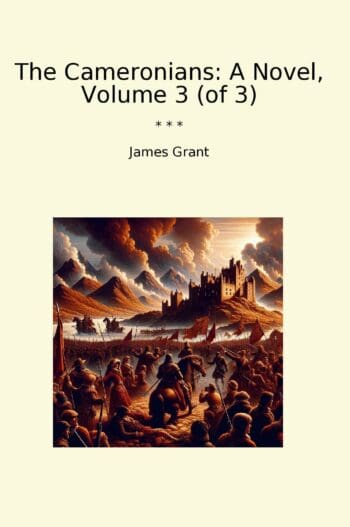 The Cameronians: A Novel, Volume 3 (of 3)