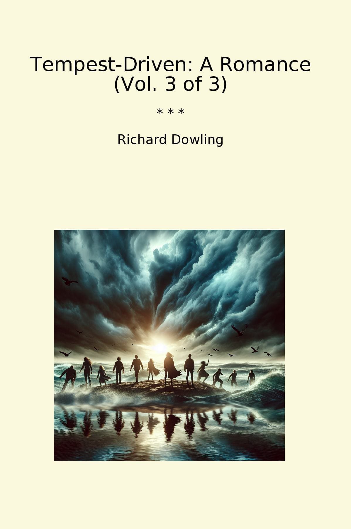 Tempest-Driven: A Romance (Vol. 3 of 3)