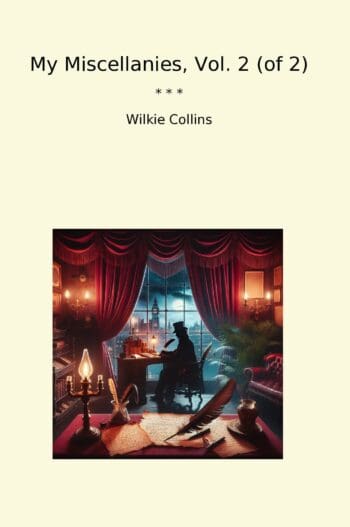 My Miscellanies, Vol. 2 (of 2)