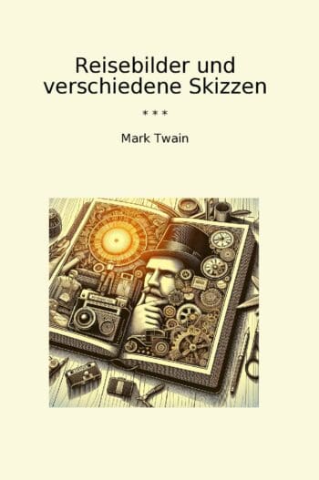 Reisebilder und verschiedene Skizzen