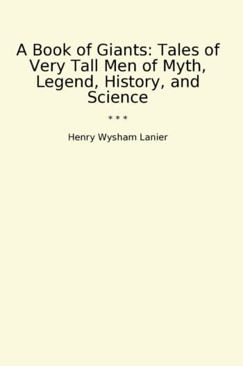 A Book of Giants: Tales of Very Tall Men of Myth, Legend, History, and Science