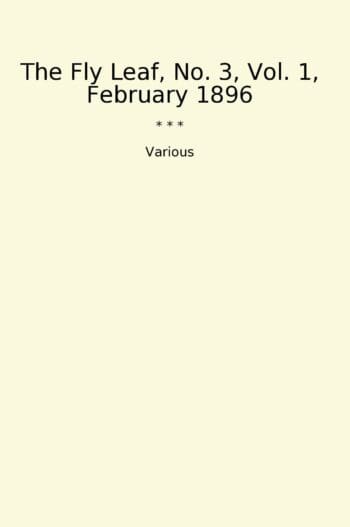 The Fly Leaf, No. 3, Vol. 1, February 1896