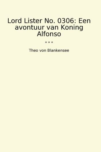 Lord Lister No. 0306: Een avontuur van Koning Alfonso