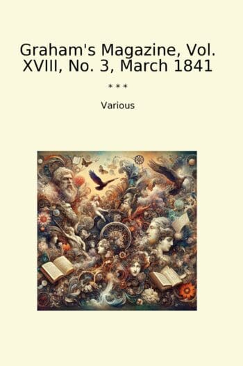 Graham's Magazine, Vol. XVIII, No. 3, March 1841