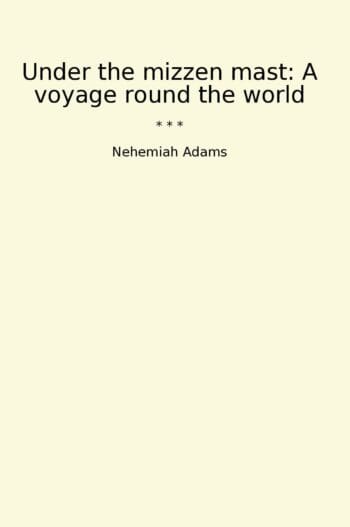 Under the mizzen mast: A voyage round the world