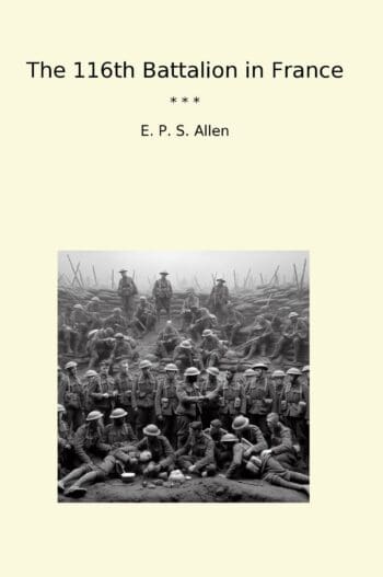 The 116th Battalion in France