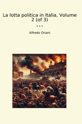 La lotta politica in Italia, Volume 2 (of 3)