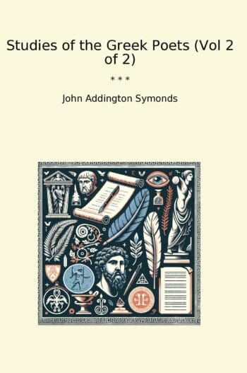Studies of the Greek Poets (Vol 2 of 2)