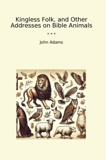 Kingless Folk, and Other Addresses on Bible Animals
