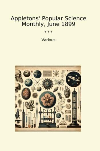 Appletons' Popular Science Monthly, June 1899