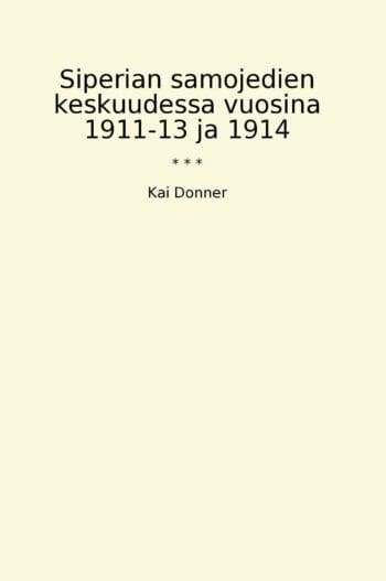 Siperian samojedien keskuudessa vuosina 1911-13 ja 1914