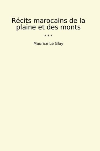 Récits marocains de la plaine et des monts