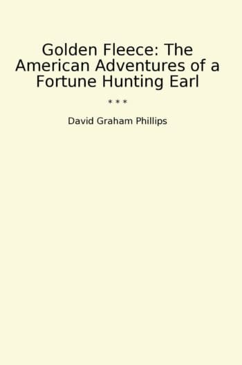 Golden Fleece: The American Adventures of a Fortune Hunting Earl