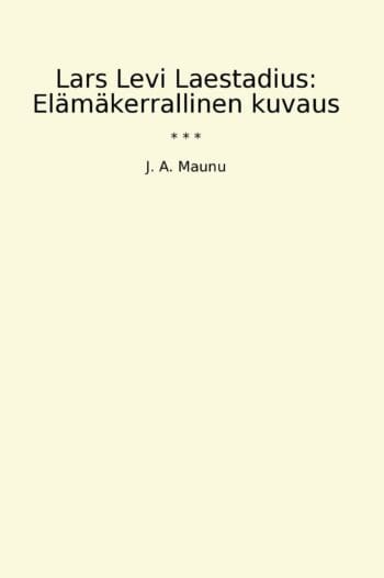 Lars Levi Laestadius: Elämäkerrallinen kuvaus