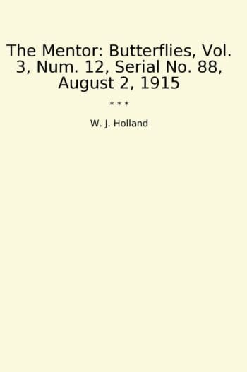 The Mentor: Butterflies, Vol. 3, Num. 12, Serial No. 88, August 2, 1915
