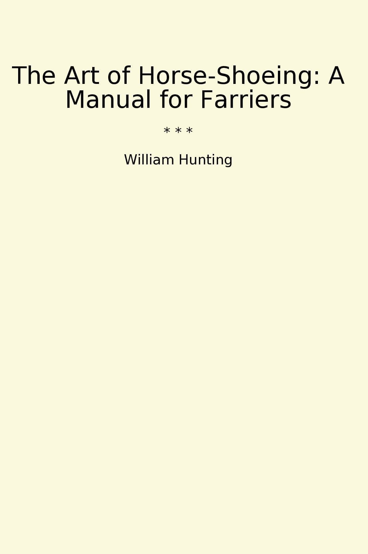 The Art of Horse-Shoeing: A Manual for Farriers