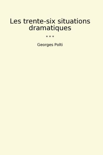 Les trente-six situations dramatiques