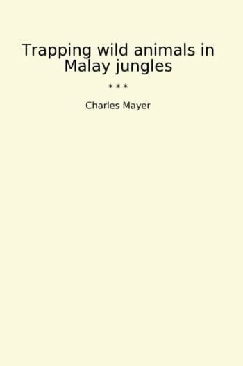 Trapping wild animals in Malay jungles