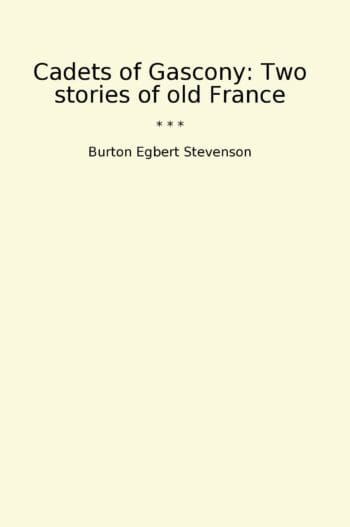 Cadets of Gascony: Two stories of old France