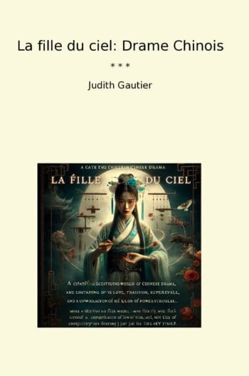 La fille du ciel: Drame Chinois