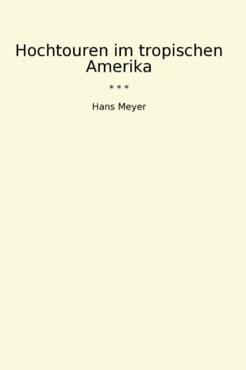 Hochtouren im tropischen Amerika