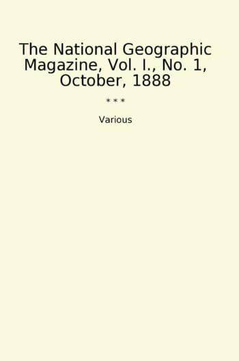 The National Geographic Magazine, Vol. I., No. 1, October, 1888