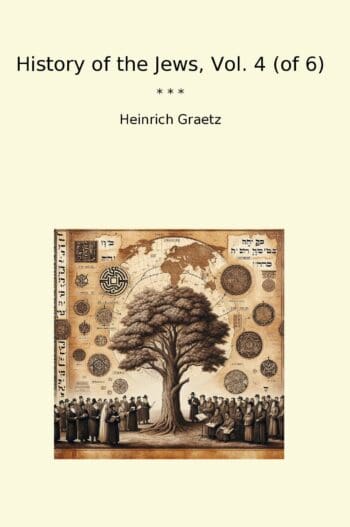 History of the Jews, Vol. 4 (of 6)