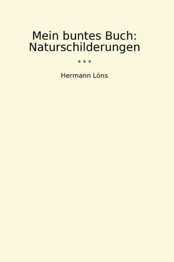 Mein buntes Buch: Naturschilderungen