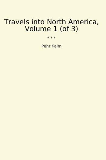 Travels into North America, Volume 1 (of 3)