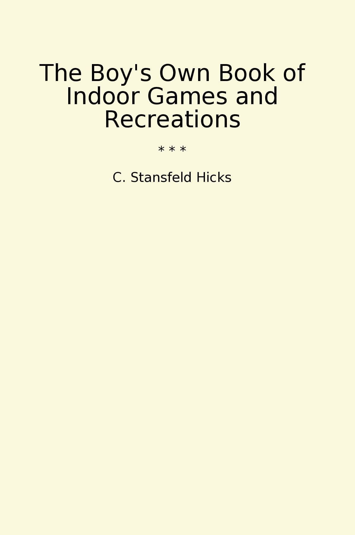 The Boy's Own Book of Indoor Games and Recreations