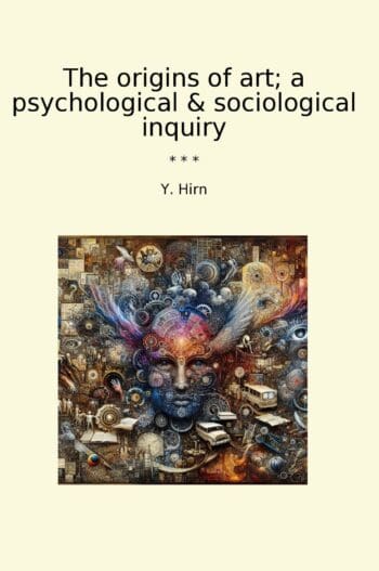 The origins of art; a psychological & sociological inquiry