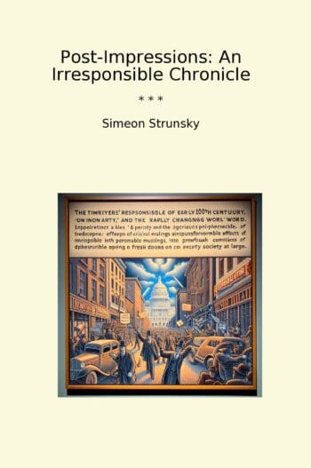 Post-Impressions: An Irresponsible Chronicle
