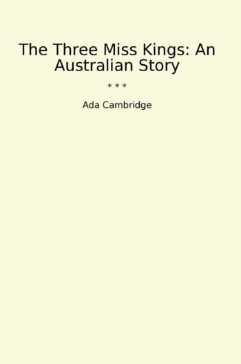 The Three Miss Kings: An Australian Story