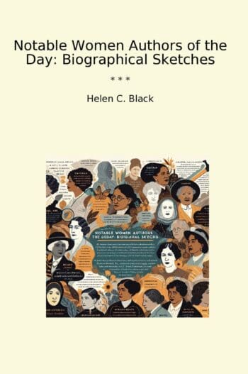 Notable Women Authors of the Day: Biographical Sketches
