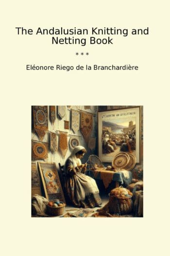 The Andalusian Knitting and Netting Book